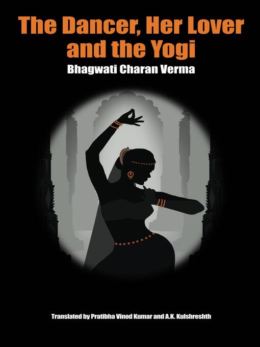 Title details for The Dancer, Her Lover and the Yogi by Bhagwati Charan Verma - Available